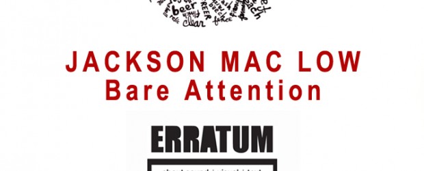 jackson-mac-low-bare-attention